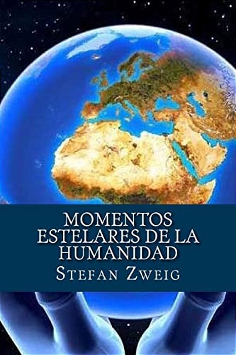 Momentos Estelares De La Humanidad-..