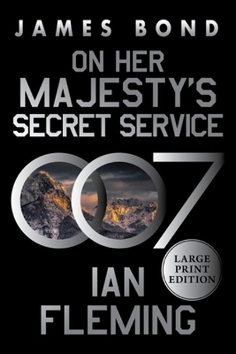 On Her Majesty's Secret Service: A James Bond Novel-..