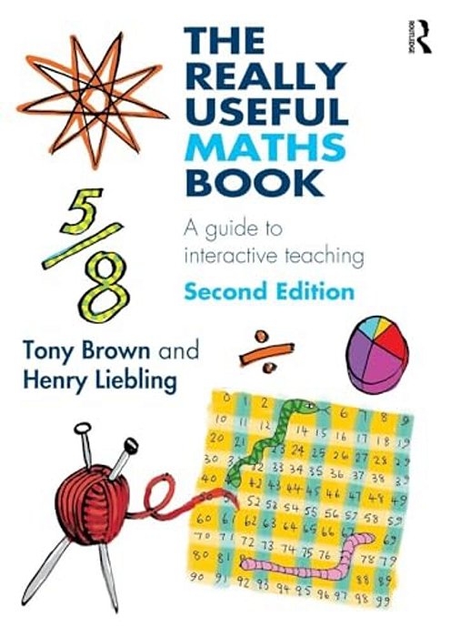The Really Useful Maths Book: A Guide To Interactive Teaching-..
