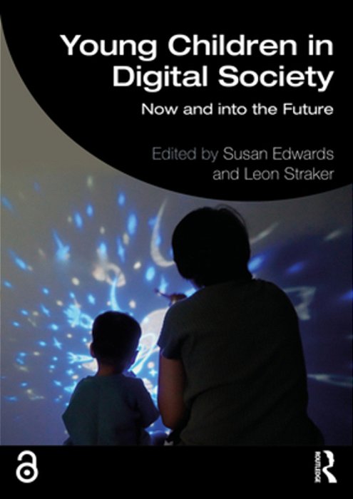 Young Children In Digital Society: Now And Into The Future-..