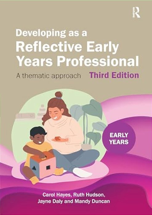 Developing As A Reflective Early Years Professional: A Thematic Approach-..