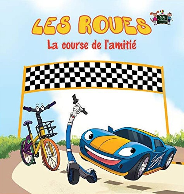 Les Roues: La Course De L'Amitié French Edition-..