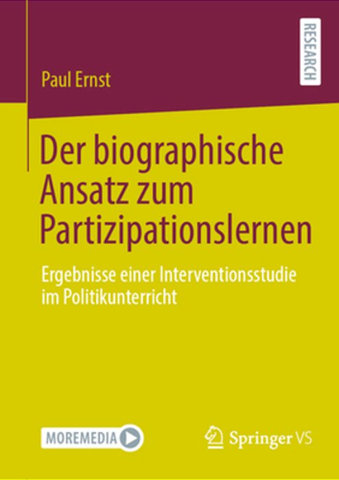 Der Biographische Ansatz Zum Partizipationslernen: Ergebnisse Einer Interventionsstudie Im Politikunterricht-..