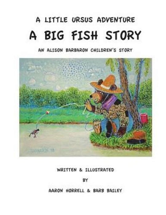 A Little Ursus Adventure: A Big Fish Story-..