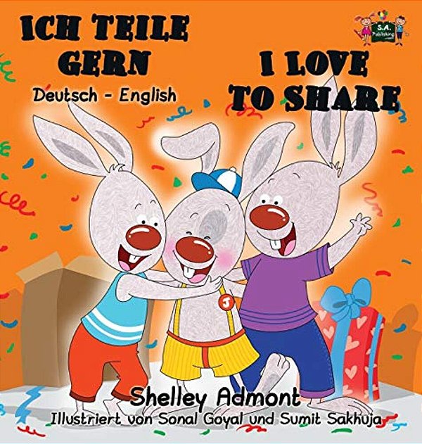 Ich Teile Gern I Love To Share: German English Bilingual Edition-..