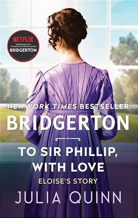 To Sir Phillip, With Love: Bridgerton-..