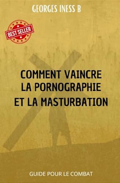 Comment Vaincre La Pornographie Et La Masturbation1-..