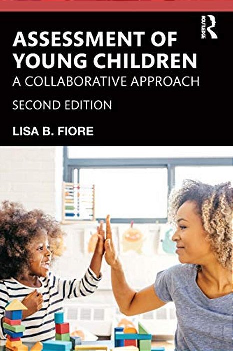 Assessment Of Young Children: A Collaborative Approach-..