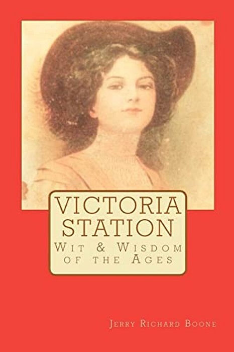 Victoria Station: Wit & Wisdom Of The Ages-..