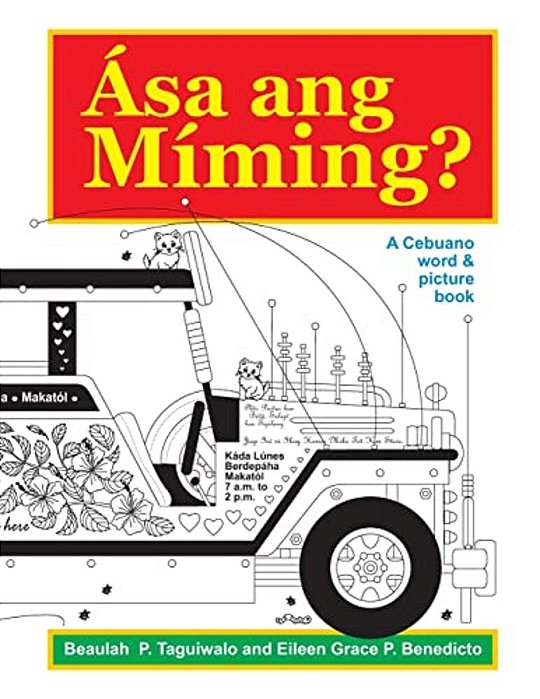 Asa Ang Miming: A Cebuano Word & Picture Book-..