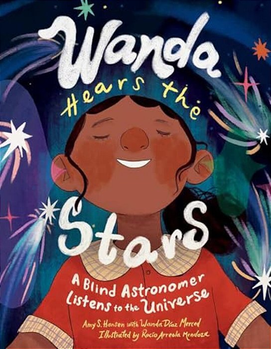 Wanda Hears The Stars: A Blind Astronomer Listens To The Universe-..
