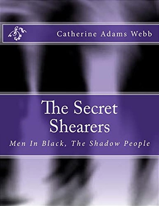 The Secret Shearers: Men In Black, The Shadow People-..