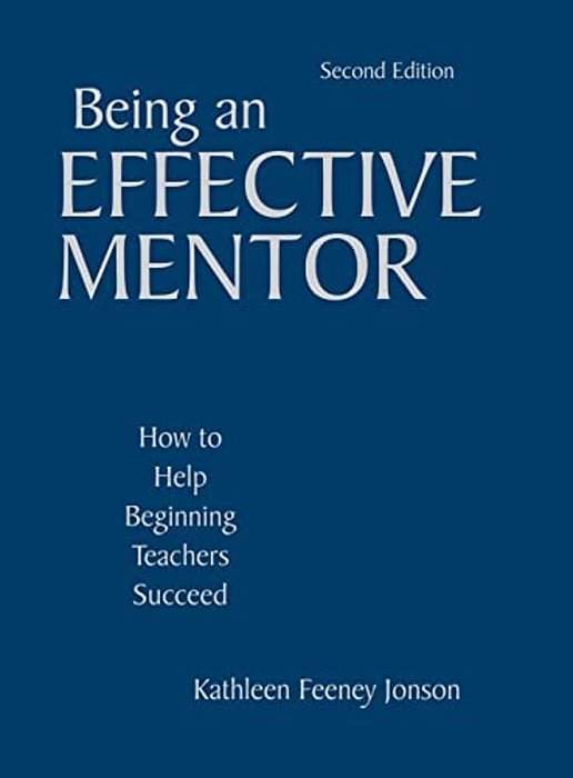 Being An Effective Mentor: How To Help Beginning Teachers Succeed-..