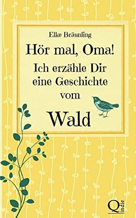 Hör Mal, Oma! Ich Erzähle Dir Eine Geschichte Vom Wald: Waldgeschichten Für Kinder-..