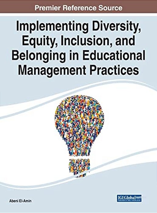 Implementing Diversity, Equity, Inclusion, And Belonging In Educational Management Practices-..