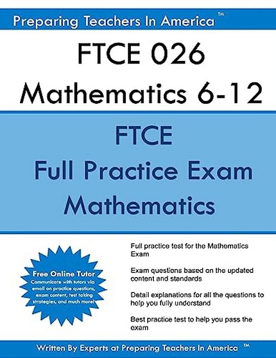 Ftce 026 Mathematics 6-12: Ftce Mathematics 6-12 Florida Teacher Certification Examinations-..