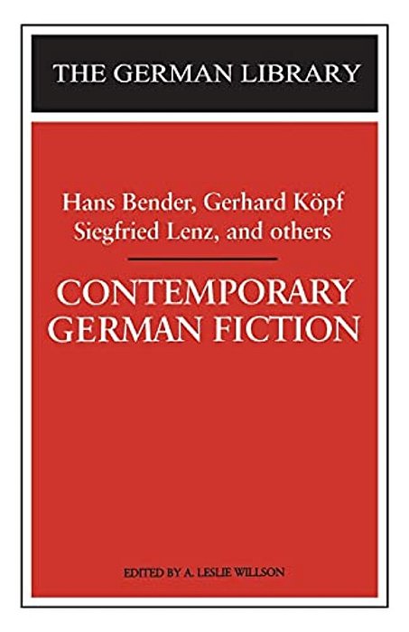 Contemporary German Fiction: Hans Bender, Gerhard Kapf, Siegfried Lenz, And Others-..