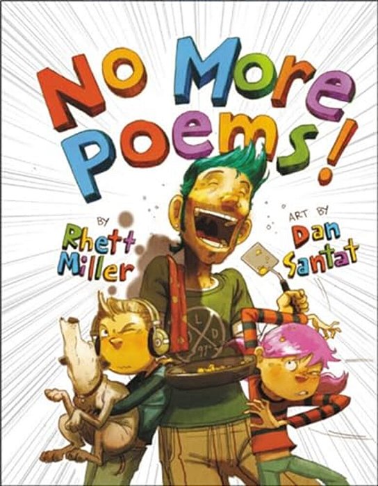 No More Poems!: A Book In Verse That Just Gets Worse-..