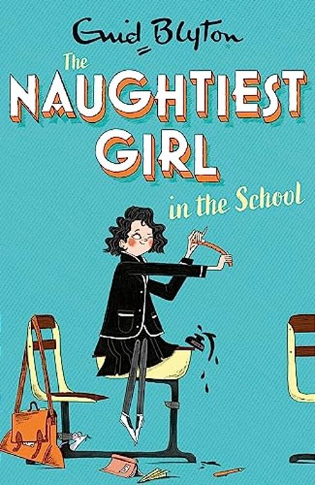 The Naughtiest Girl: Naughtiest Girl In The School: Book 1-..