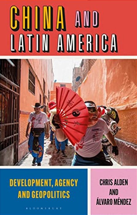 China And Latin America: Development, Agency And Geopolitics-..