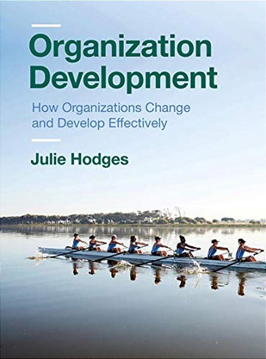 Organization Development: How Organizations Change And Develop Effectively-..