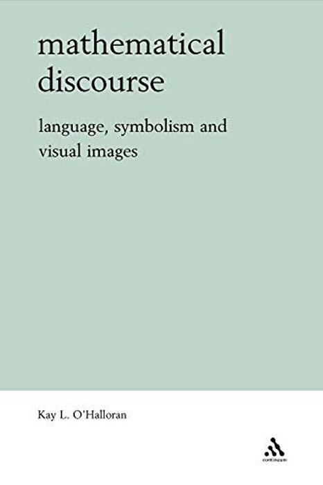 Mathematical Discourse: Language, Symbolism And Visual Images-..