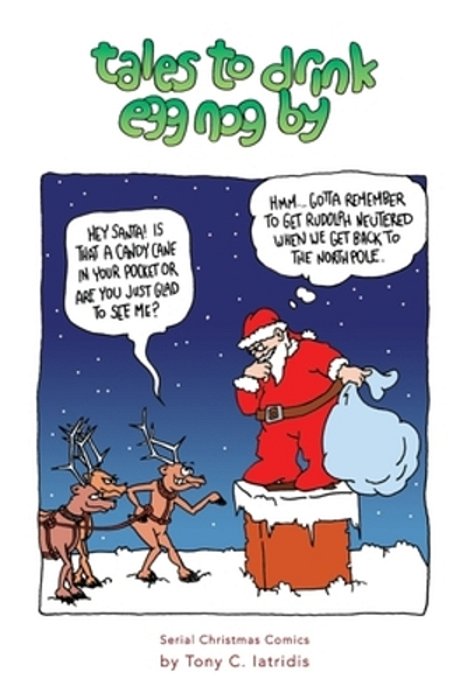 Tales To Drink Egg Nog By: Serial Christmas Comics-..