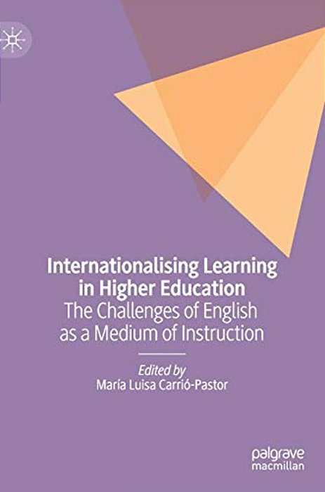 Internationalising Learning In Higher Education: The Challenges Of English As A Medium Of Instruction-..