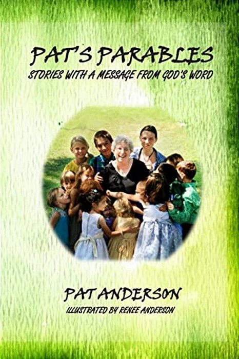 Pat's Parables: Stories With A Message-..