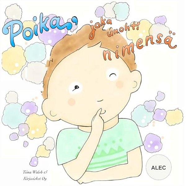 Poika, Joka Unohti Nimensä Alec-..