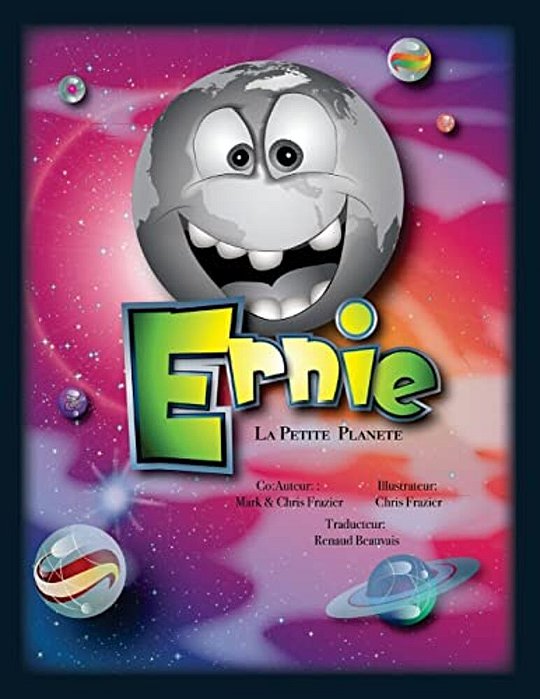 Ernie, La Petite Plan Te Grise: French Version Of "Ernie, The Little Gray Planet"-..