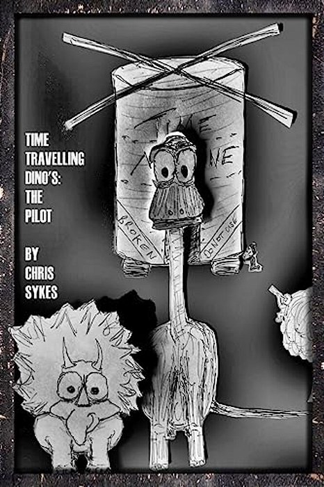 Time Travelling Dino'S: The Pilot-..