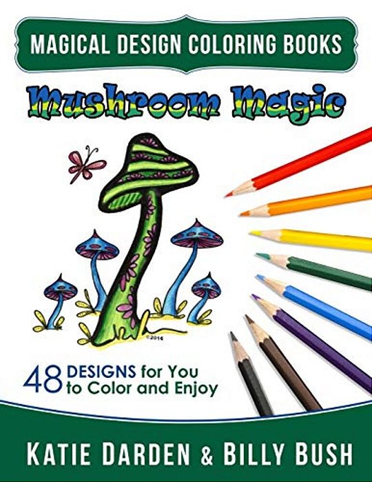 Mushroom Magic: 48 Fantasy Designs For You To Color & Enjoy-..