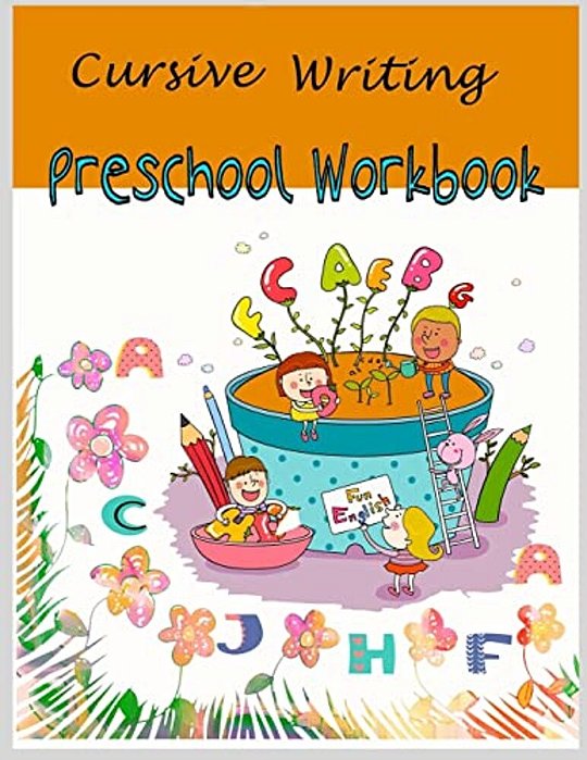 Cursive Writing Preschool Workbook: Cursive Handwriting For Kids/Preschool Workbook/Practice Tracing/Letters Tracing/Fun Learning/Alphabet Lear-..