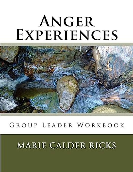 Anger Experiences: Group Leader Workbook-..