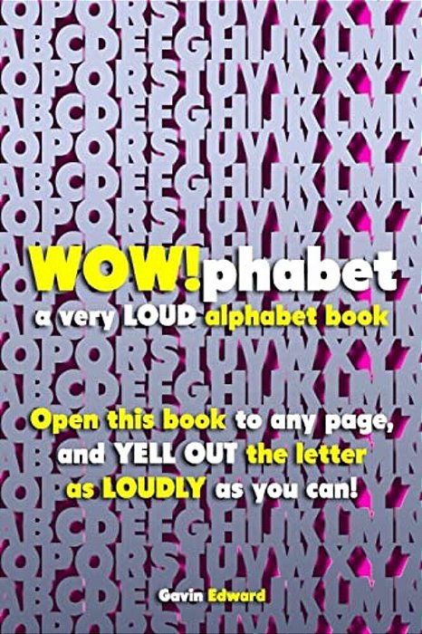Wowphabet: A Very Loud Alphabet Book-..