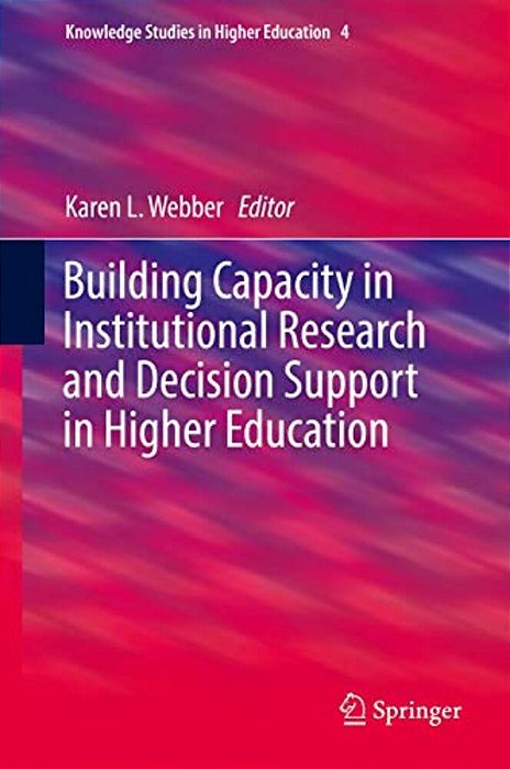 Building Capacity In Institutional Research And Decision Support In Higher Education-..