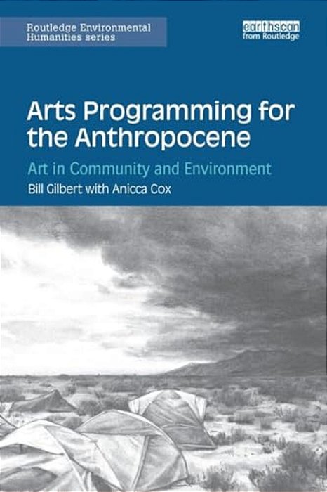 Arts Programming For The Anthropocene: Art In Community And Environment-..