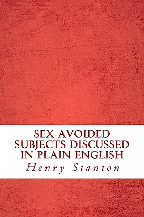 Sex Avoided Subjects Discussed In Plain English-..