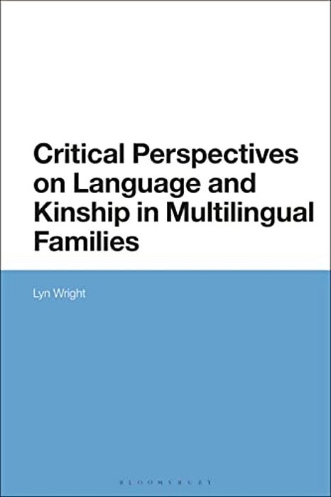 Critical Perspectives On Language And Kinship In Multilingual Families-..