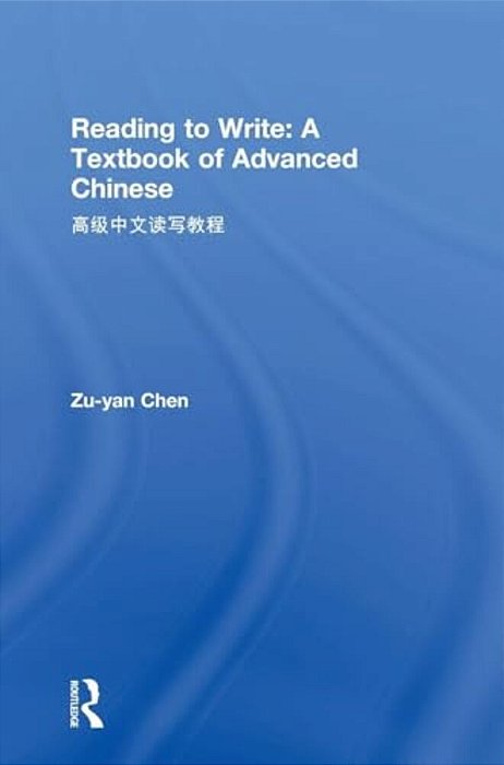 Reading To Write: A Textbook Of Advanced Chinese-..