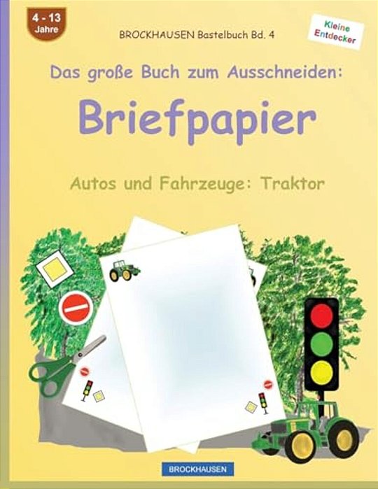 Brockhausen Bastelbuch Band 4 - Das Große Buch Zum Ausschneiden: Briefpapier: Autos Und Fahrzeuge: Traktor-..