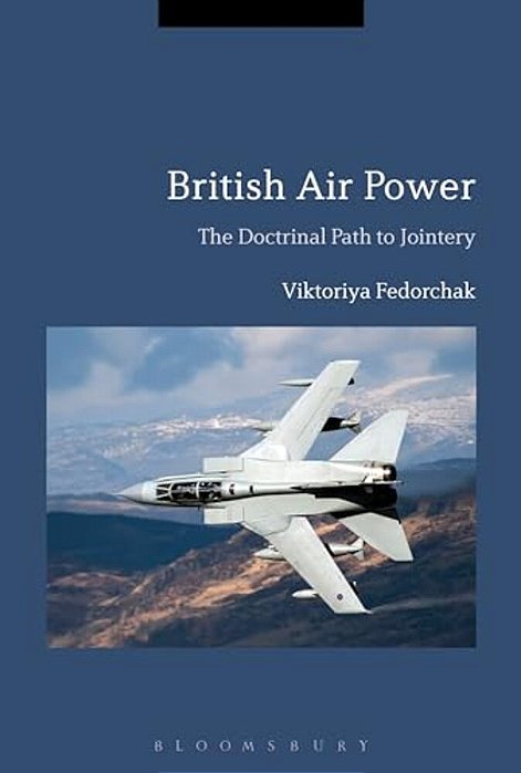 British Air Power: The Doctrinal Path To Jointery-..