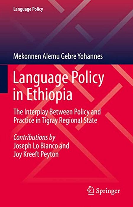 Language Policy In Ethiopia: The Interplay Between Policy And Practice In Tigray Regional State-..