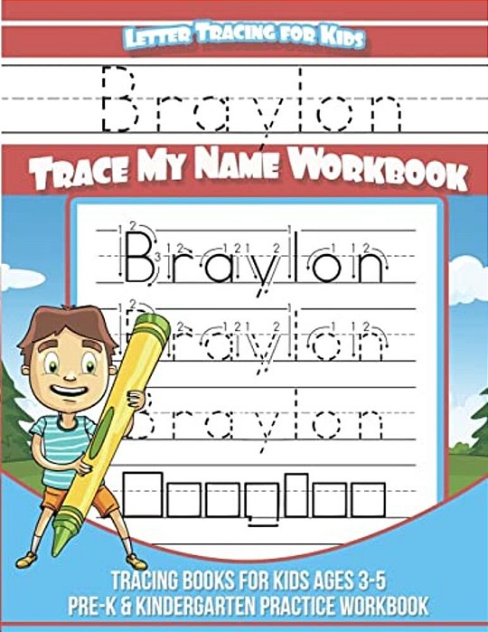 Braylon Letter Tracing For Kids Trace My Name Workbook: Tracing Books For Kids Ages 3 - 5 Pre-k & Kindergarten Practice Workbook-..