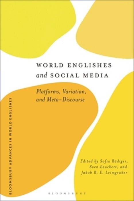 World Englishes And Social Media: Platforms, Variation, And Meta-Discourse-..