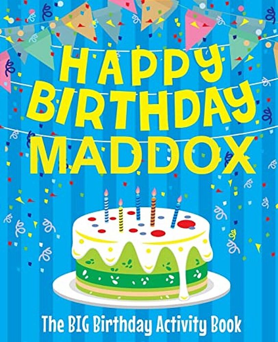 Happy Birthday Maddox - The Big Birthday Activity Book: (Personalized Children's Activity Book)-..