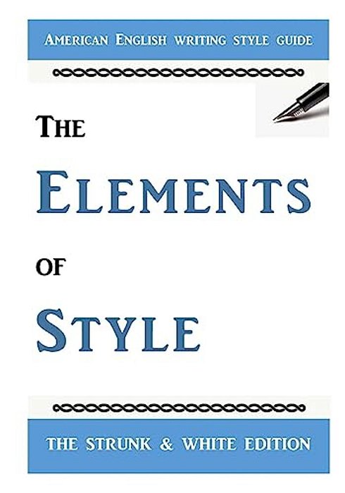 The Elements Of Style: The Classic American English Writing Style Guide-..