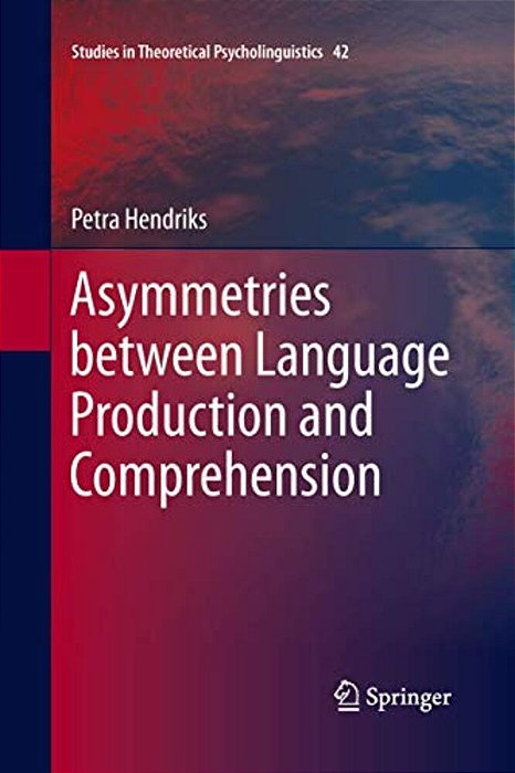 Asymmetries Between Language Production And Comprehension-..