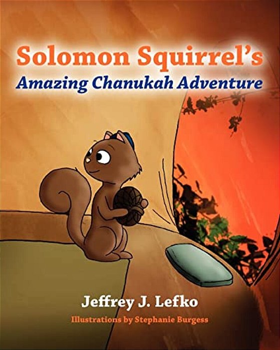 Solomon Squirrel's Amazing Chanukah Adventure-..